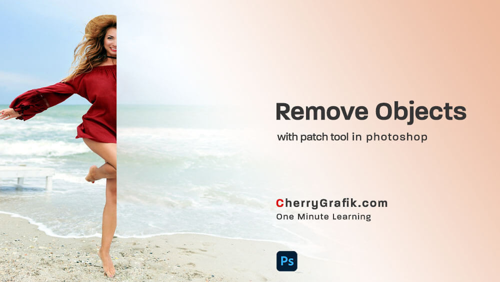 Remove Objects with patch Tool in photoshop - Cherry Grafik