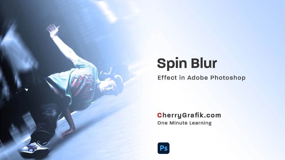 Spin Blur Effect in Adobe Photoshop - Cherry Grafik